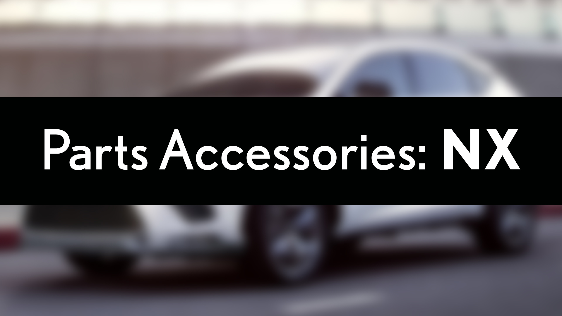Lexus NX Parts Accessories Lexus NX Parts Accessories