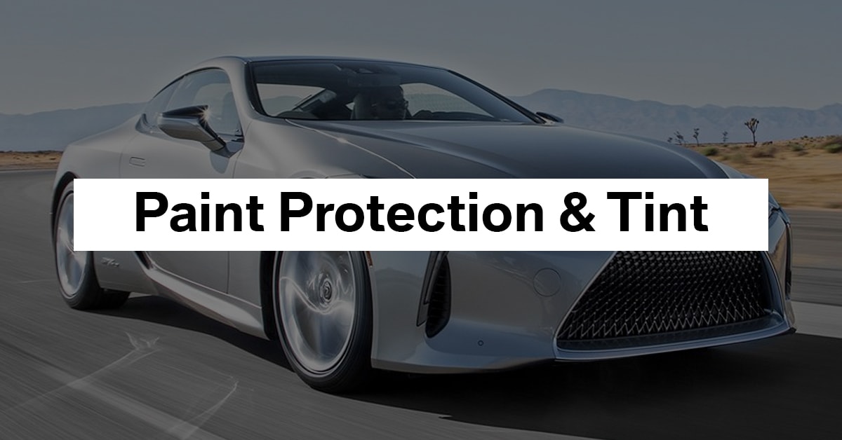 Paint Protection & Tinting Paint Protection & Tinting